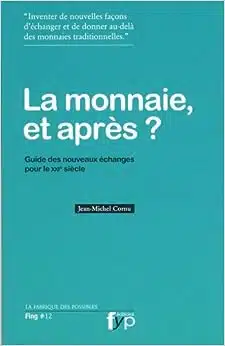 Couverture de La monnaie et après ? Guide des nouveaux échanges pour le XXIe siècle