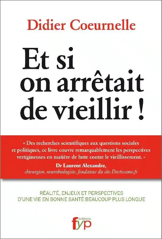 Couverture de Et si on arrêtait de vieillir ! Réalité, enjeux et perspectives d’une vie en bonne santé beaucoup plus longue