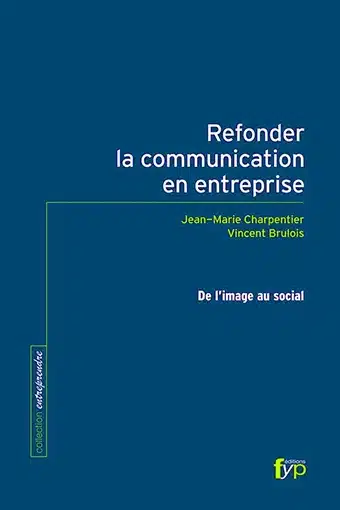 Couverture de Refonder la communication en entreprise