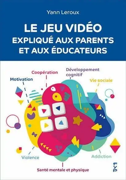 Couverture de Le jeu vidéo expliqué aux parents