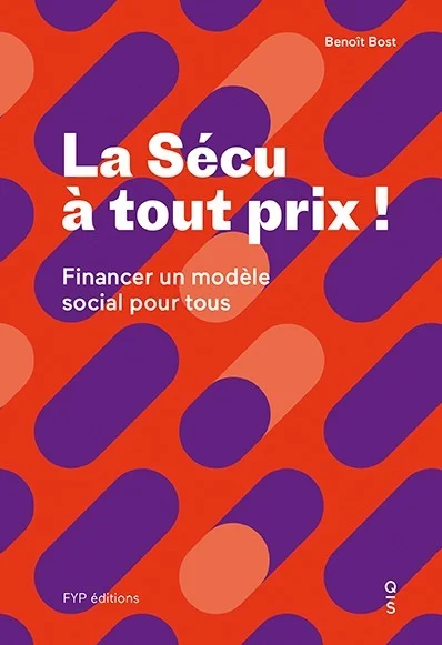 Couverture de La Sécu à tout prix ! Financer un modèle social pour tous