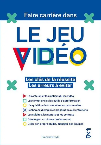 Couverture de Faire carrière dans le jeu vidéo