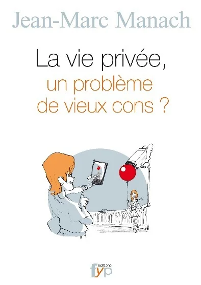 Couverture de La vie privée, un problème de « vieux cons » ?