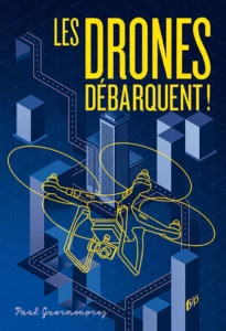 Couverture de Les drones débarquent !